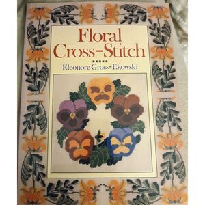 Floral Cross-Stitch Eleonore Gross Ekowski Vintage pbk embroidery cross stitch